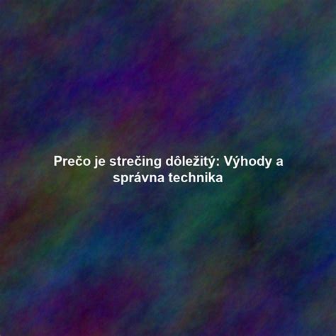 Správna technika zdvíhania bremena